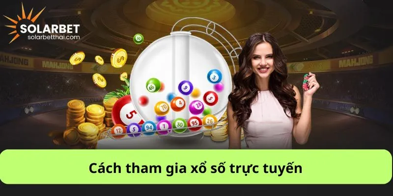 Cách tham gia xổ số trực tuyến